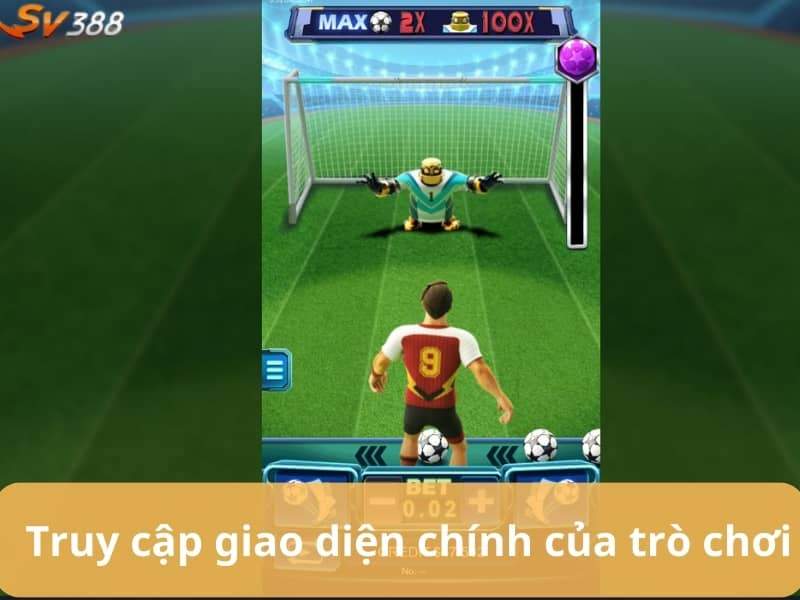 Truy cập vào giao diện cho chơi vua bóng đá
